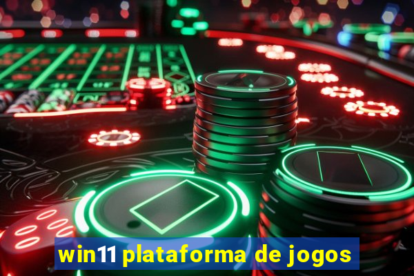 win11 plataforma de jogos